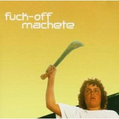 Fuck-Off Machete : My  First Machete (CD, Album)