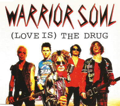 Warrior Soul : (Love Is) The Drug (CD, Single)