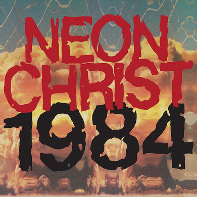 Neon Christ : 1984 (LP, Comp, Ltd, RM, Cle)