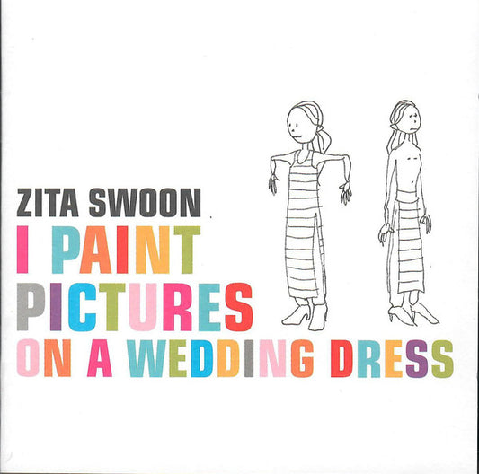 Zita Swoon : I Paint Pictures On A Wedding Dress (CD, Album, RP)
