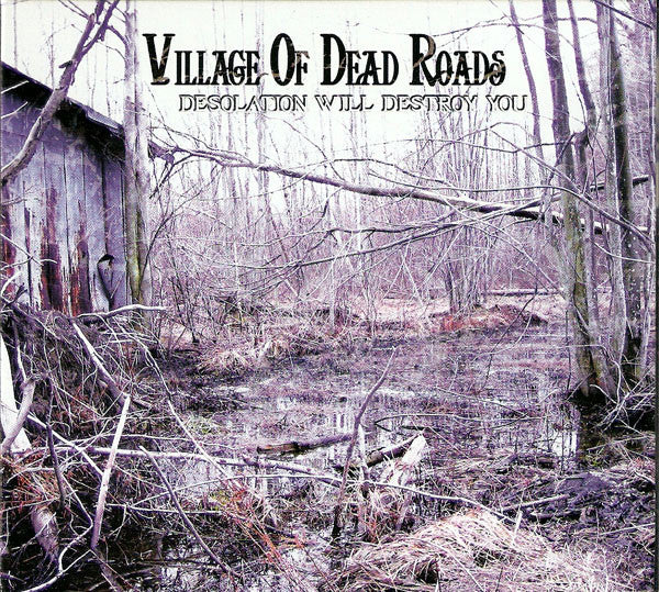 Village Of Dead Roads : Desolation Will Destroy You (CD, Album)