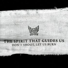 The Spirit That Guides Us : Don't Shoot, Let Us Burn (CD, Album, Ltd, Ash)