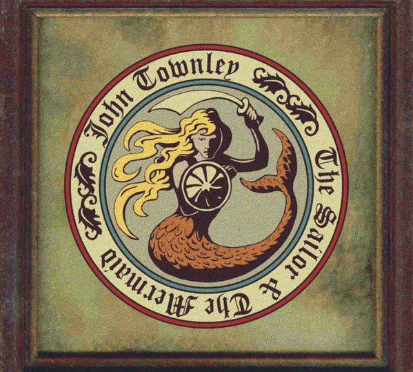 John Townley (2) : The Sailor & The Mermaid (CD, Album)