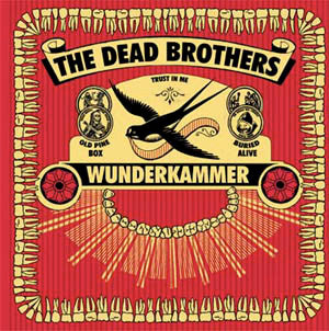 The Dead Brothers : Wunderkammer (CD, Album)