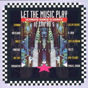 Various : Let The Music Play - Ultimate Dance Classics Of The 80's (CD, Comp)