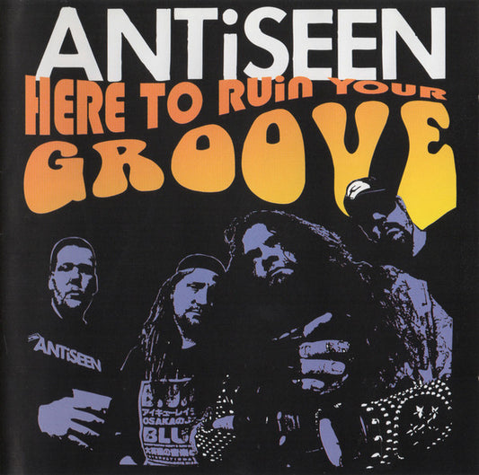Antiseen : Here To Ruin Your Groove (CD, Album)