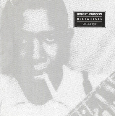 Robert Johnson : Delta Blues Volume One (CD, Comp, RE)