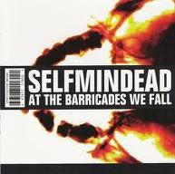 Selfmindead : At The Barricades We Fall (CD, Album)