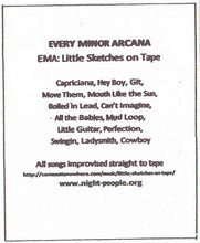 EMA (4) : Every Minor Arcana - Little Sketches On Tape (Cass, Album, C32)