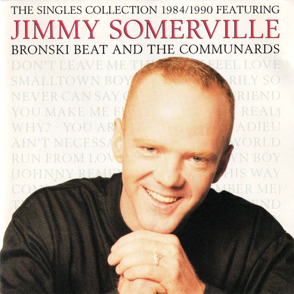 Jimmy Somerville Featuring Bronski Beat And The Communards : The Singles Collection 1984/1990 (CD, Comp)