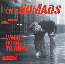 The Nomads (2) : Wasn't Born To Work (7", EP)