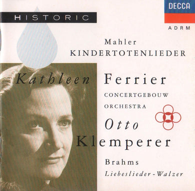 Kathleen Ferrier, Otto Klemperer, Concertgebouw Orchestra*, Mahler* / Brahms* : Kindertotenlieder / Liebeslieder-Walzer (CD, Mono, RM)