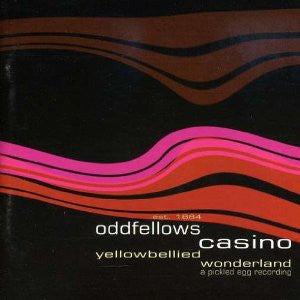 Oddfellows Casino : Yellow Bellied Wonderland (CD, Album)