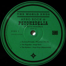 Various : The World Ends: Afro Rock & Psychedelia In 1970s Nigeria (Part 1) (3xLP, Comp)