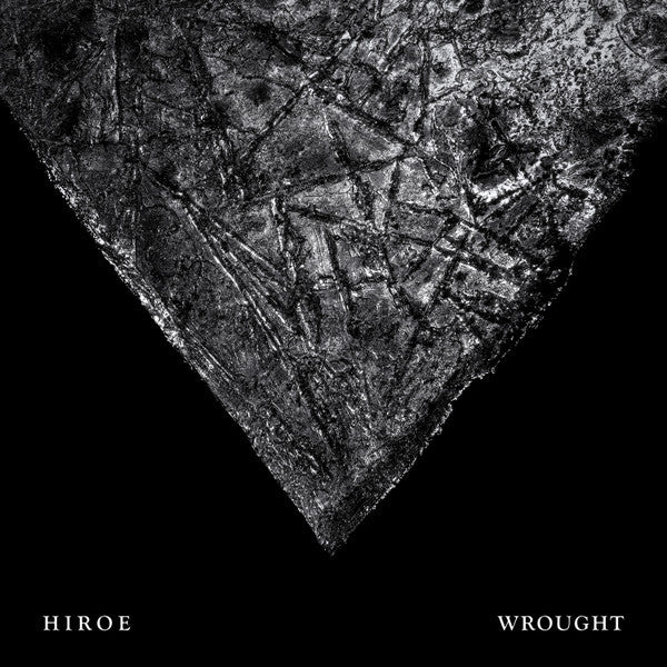 Hiroe (5) : Wrought (12