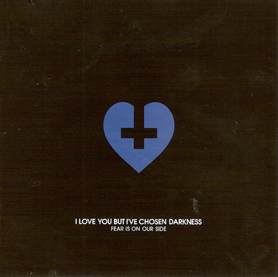 I Love You But I've Chosen Darkness : Fear Is On Our Side (CD, Album, Promo)