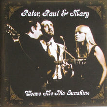 Peter, Paul & Mary : Weave Me The Sunshine (CD, Comp, Dig)
