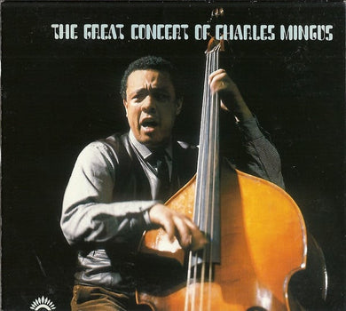 Charles Mingus : The Great Concert Of Charles Mingus (2xCD, RE, RM, Dig)