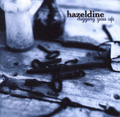 Hazeldine : Digging You Up (CD, Album)