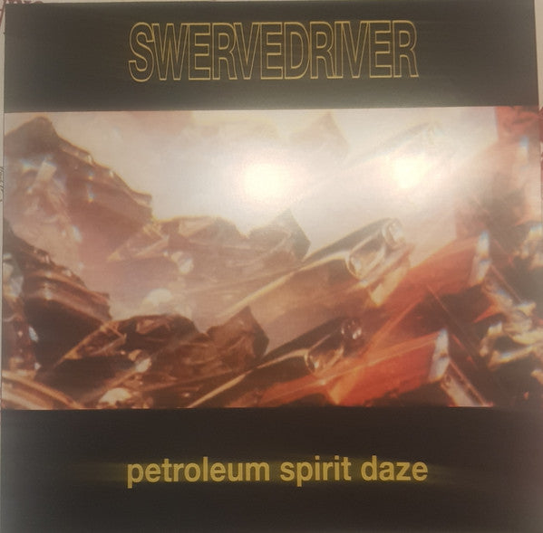Swervedriver : Petroleum Spirit Daze (12