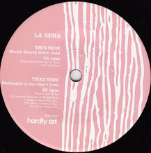 La Sera : Devils Hearts Grow Gold (7", Single)
