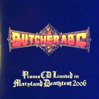 Butcher ABC : Promo CD Limited In Maryland Deathfest 2006 (CD, Promo)