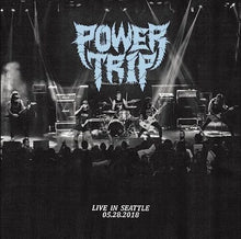 Power Trip (3) : Live In Seattle 05​.​28​.​2018 (LP, Album)
