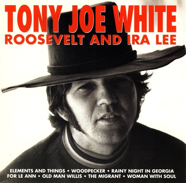 Tony Joe White : Roosevelt And Ira Lee (CD, Album, RE)