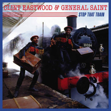 Clint Eastwood & General Saint* : Stop That Train (CD, Album, RE)