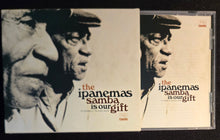 The Ipanemas* : Samba Is Our Gift (O Samba É Nosso Dom) (CD, Album, O-C)