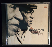 The Ipanemas* : Samba Is Our Gift (O Samba É Nosso Dom) (CD, Album, O-C)