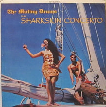 Eddie Lund And His Tahitians And The Pagan Polynesian Percussion : Eddie Lund Presents The Mutiny Drums Sharkskin Concerto (LP, Album)