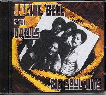 Archie Bell & The Drells : Big Soul Hits (CD, Comp)
