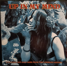 Various : Up In My Mind: 15 Fuzzed Out Acid Tabs From The Lysergic Sixties (LP, Comp)