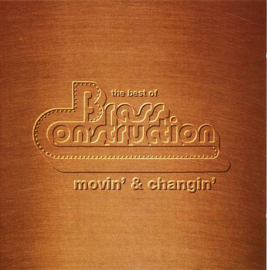 Brass Construction : The Best Of Brass Construction - Movin' & Changin' (CD, Comp, RE)