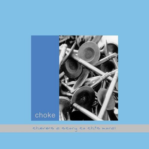 Choke (5) : There's A Story To This Moral (CD, Album)