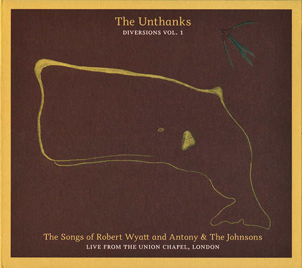 The Unthanks : The Songs Of Robert Wyatt And Antony & The Johnsons (Live From The Union Chapel, London) (CD, Album)