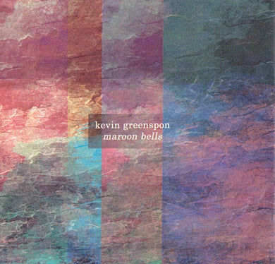 Kevin Greenspon : Maroon Bells (CDr, Ltd)