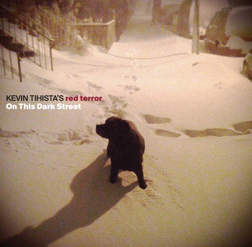 Kevin Tihista's Red Terror : On This Dark Street (CD, Album)