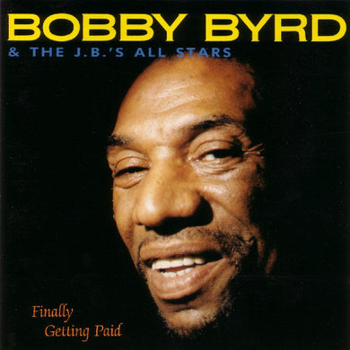 Bobby Byrd & The J.B.'s All Stars : Finally Getting Paid (CD, Album)
