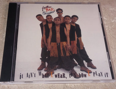 Another Bad Creation : It Ain't What U Wear, It's How U Play It (CD, Album)