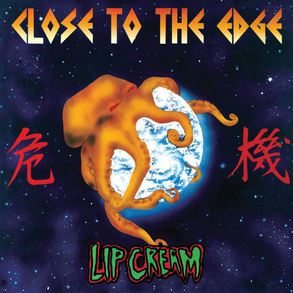 Lip Cream* : Close To The Edge / 危機 (LP, Album, RE, Ora)