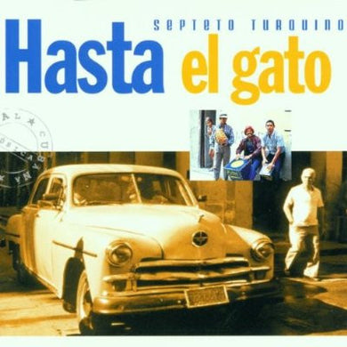 Septeto Turquino : Hasta El Gato (CD, RM)