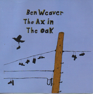 Ben Weaver : The Ax In The Oak (CD, Album)