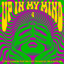 Various : Up In My Mind 4: 17 More Fuzzed Out Acid Tabs From The Lysergic '60s & Early '70s (LP, Comp)