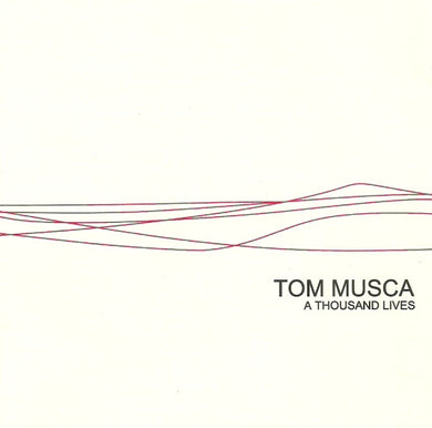 Tom Musca : A Thousand Lives (CD, Album)
