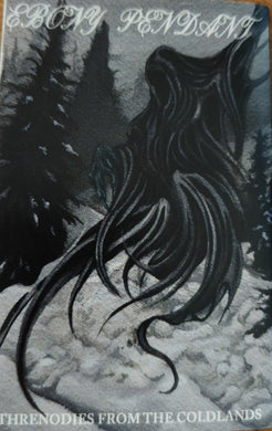 Ebony Pendant : Threnodies From The Coldlands (Cass, Album, Bla)