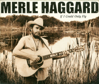 Merle Haggard : If I Could Only Fly (CD, Album)