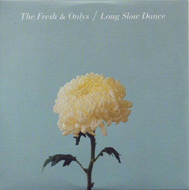 The Fresh & Onlys : Long Slow Dance (CD, Album, Promo)