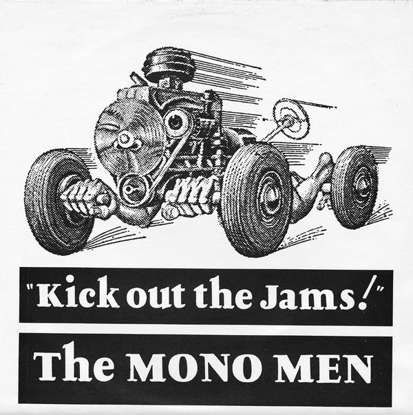 The Mono Men / Girl Trouble : Kick Out The Jams! / You Got What It Takes! (7